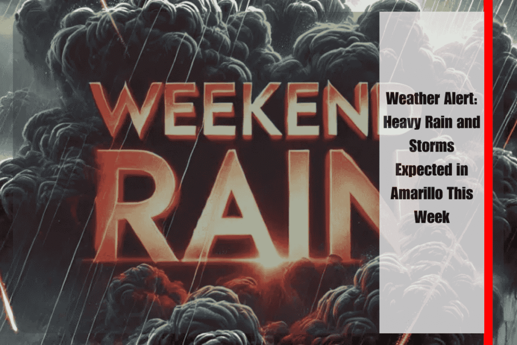 Weather Alert Heavy Rain and Storms Expected in Amarillo This Week