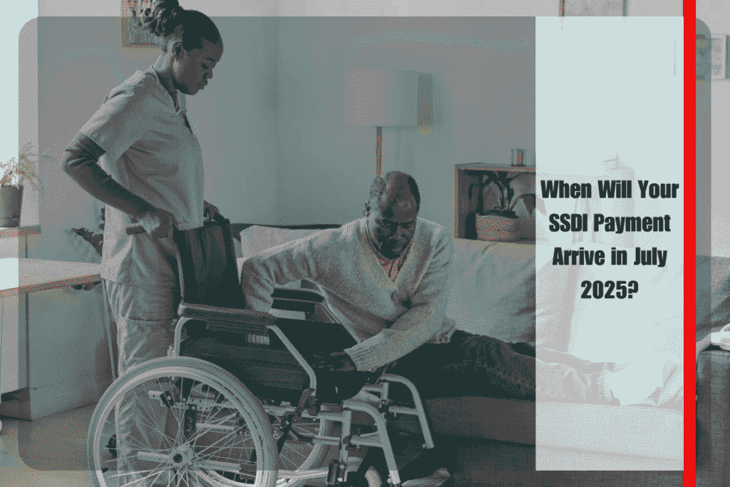 When Will Your SSDI Payment Arrive in July 2025