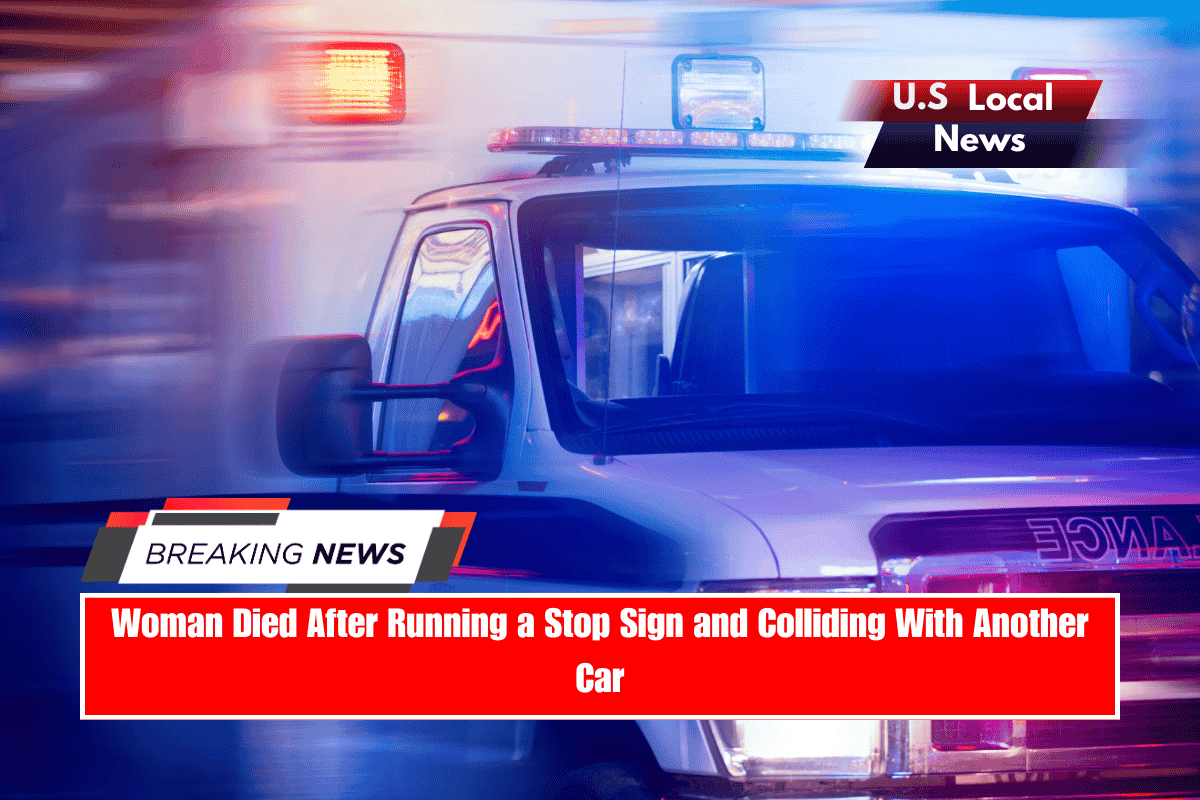 Woman Died After Running a Stop Sign and Colliding With Another Car