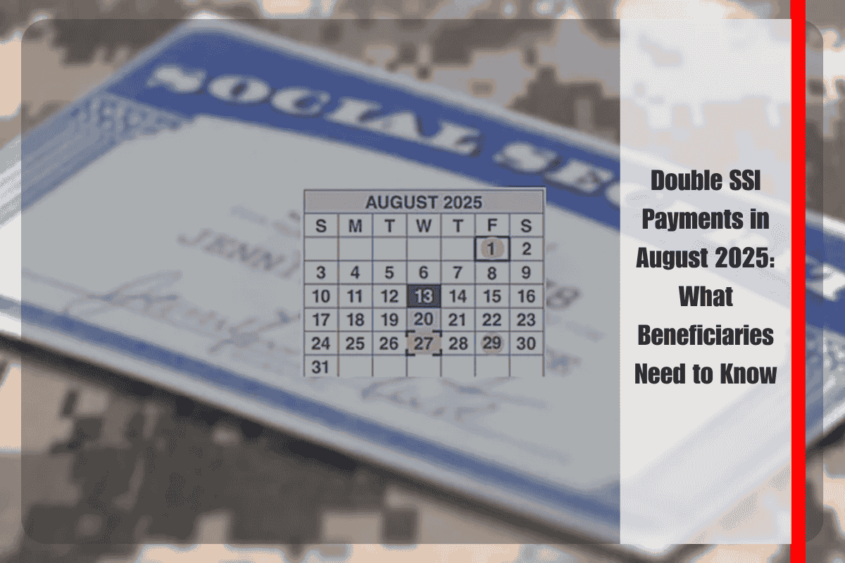 Double SSI Payments in August 2025: What Beneficiaries Need to Know
