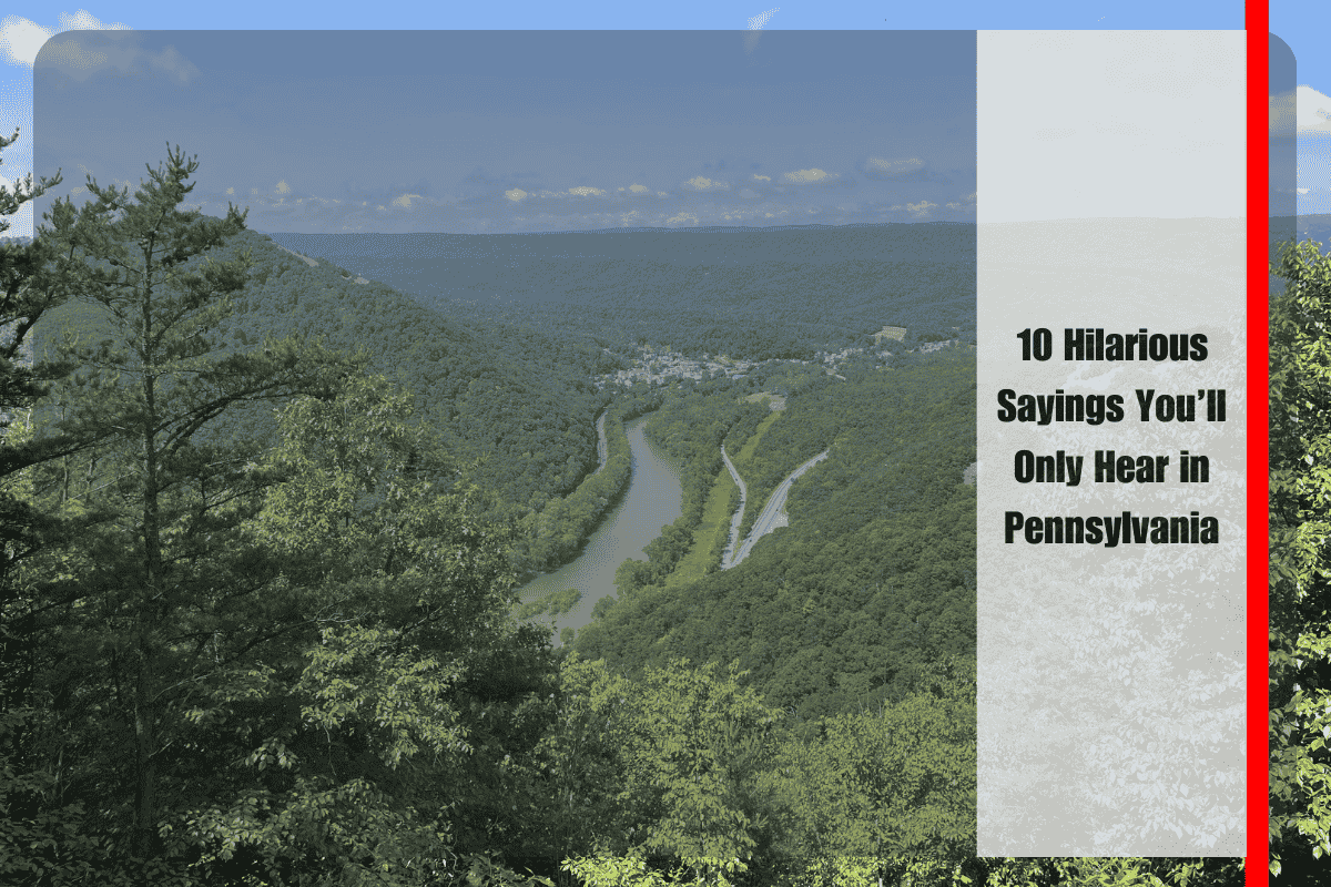 10 Hilarious Sayings You’ll Only Hear in Pennsylvania