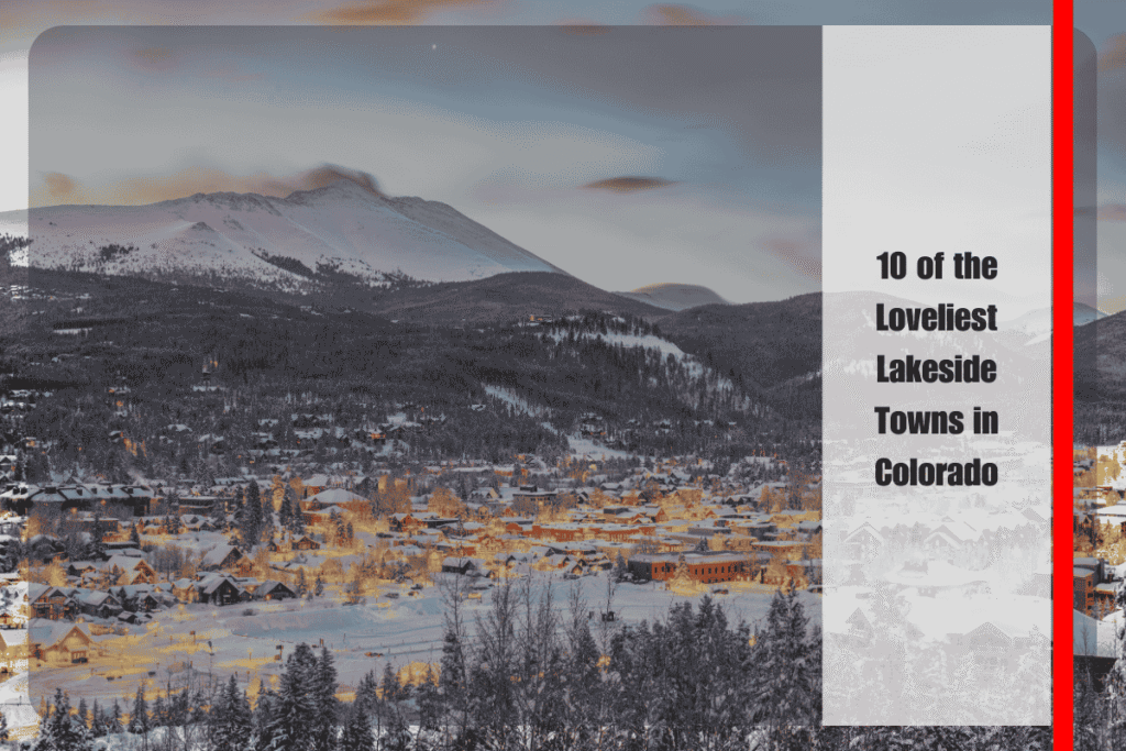 10 of the Loveliest Lakeside Towns in Colorado