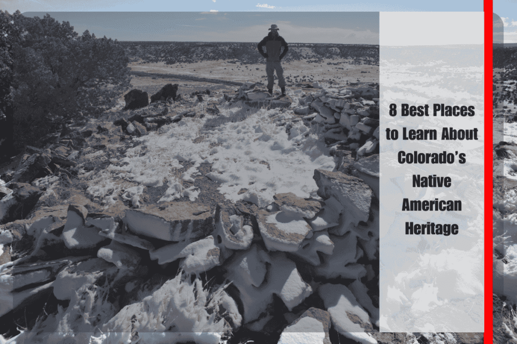 8 Best Places to Learn About Colorado’s Native American Heritage