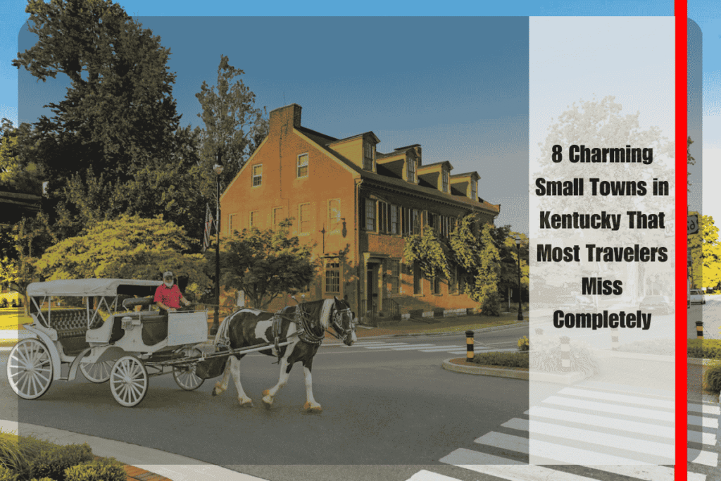 8 Charming Small Towns in Kentucky That Most Travelers Miss Completely