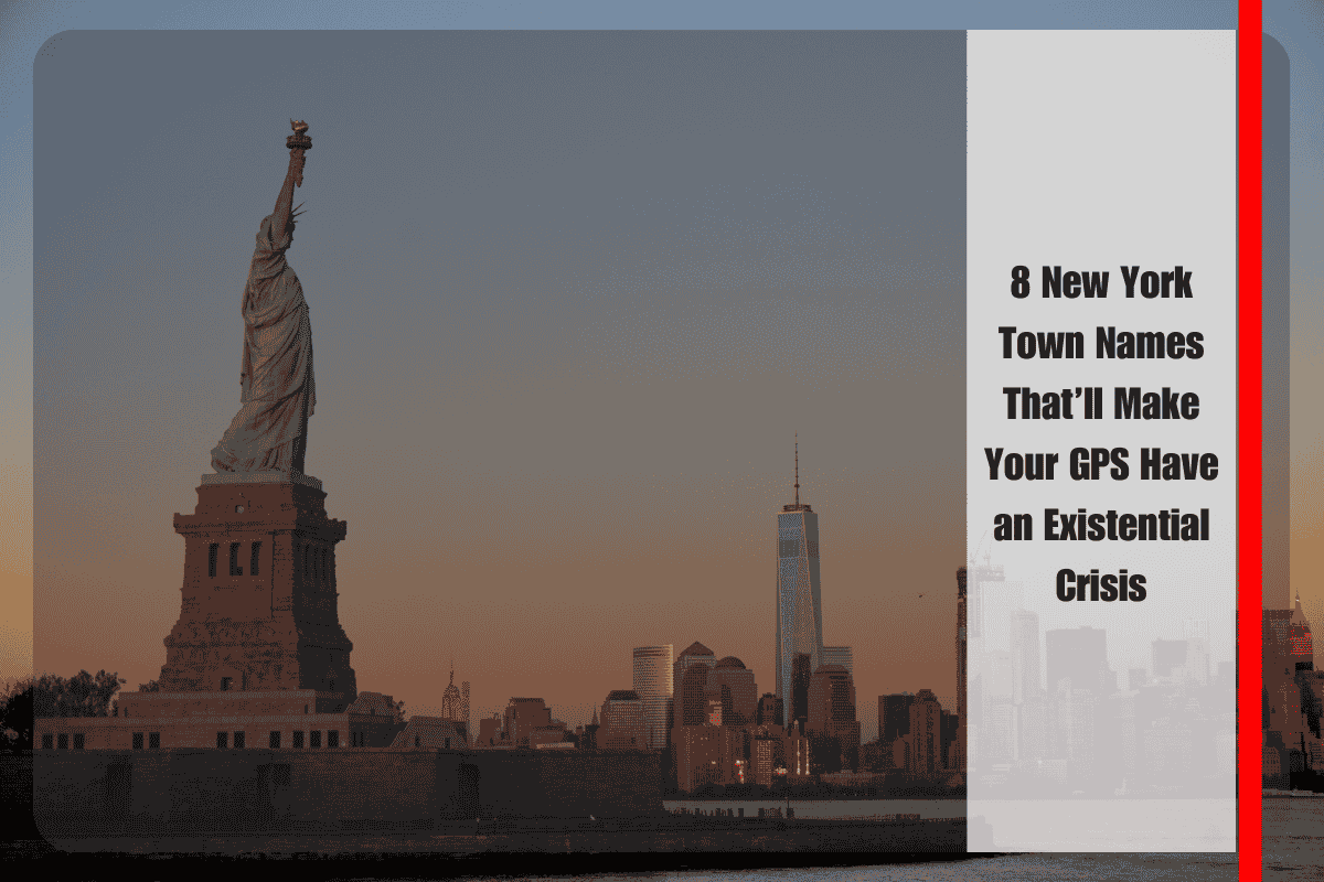 8 New York Town Names That’ll Make Your GPS Have an Existential Crisis