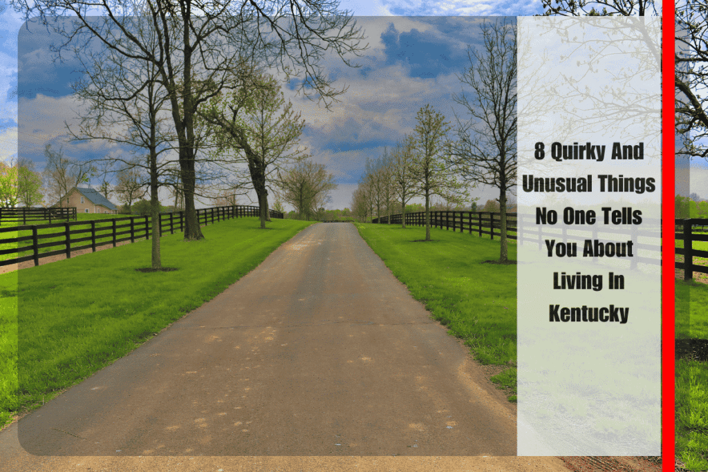 8 Quirky And Unusual Things No One Tells You About Living In Kentucky
