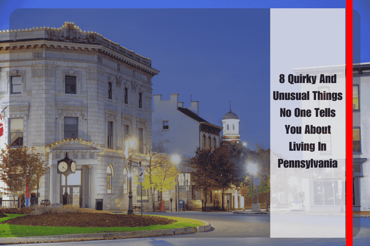 8 Quirky And Unusual Things No One Tells You About Living In Pennsylvania