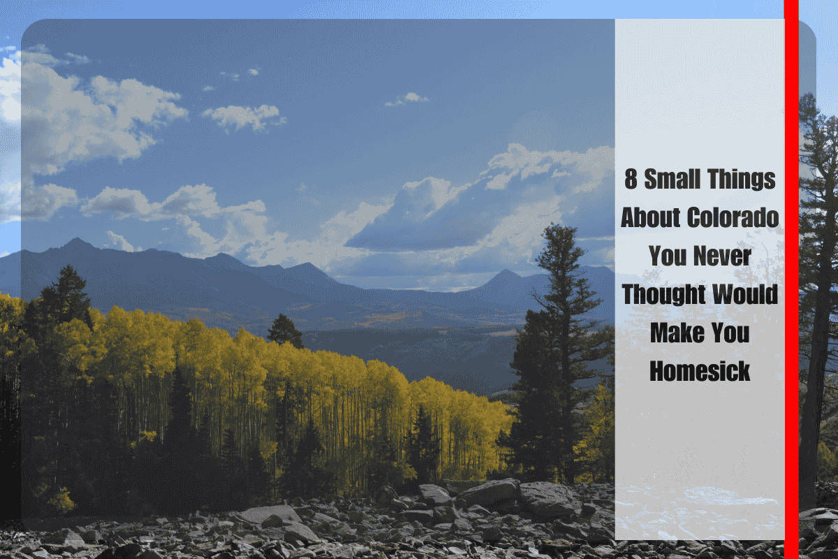 8 Small Things About Colorado You Never Thought Would Make You Homesick
