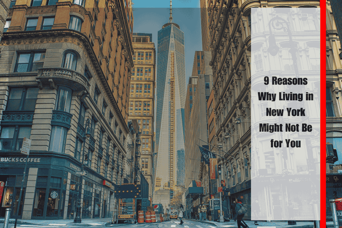 9 Reasons Why Living in New York Might Not Be for You