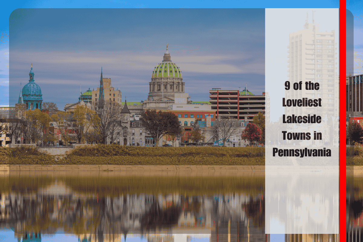 9 of the Loveliest Lakeside Towns in Pennsylvania