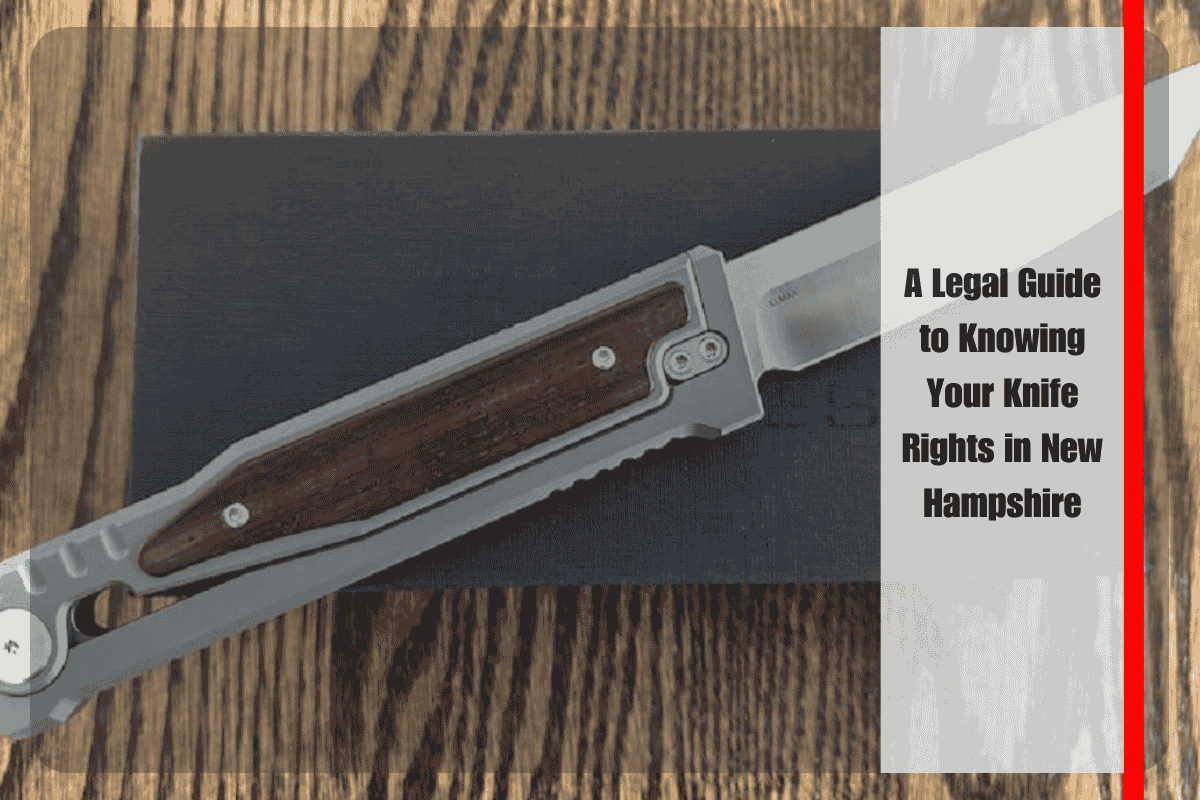 A Legal Guide to Knowing Your Knife Rights in New Hampshire