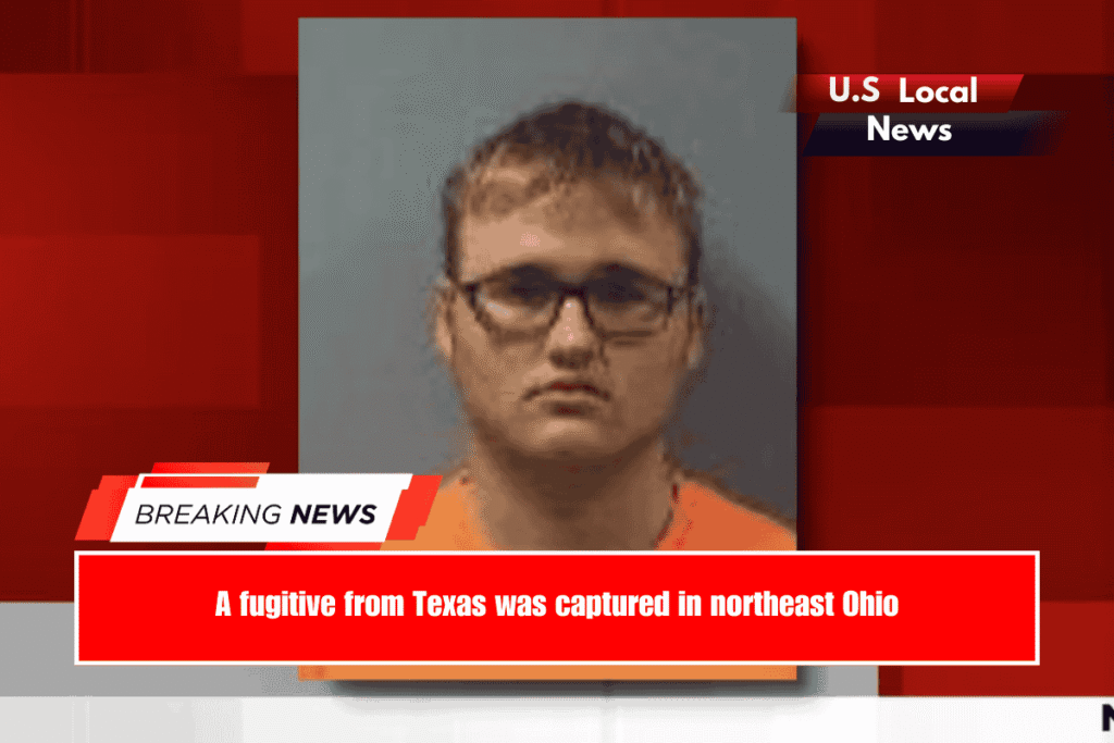A fugitive from Texas was captured in northeast Ohio