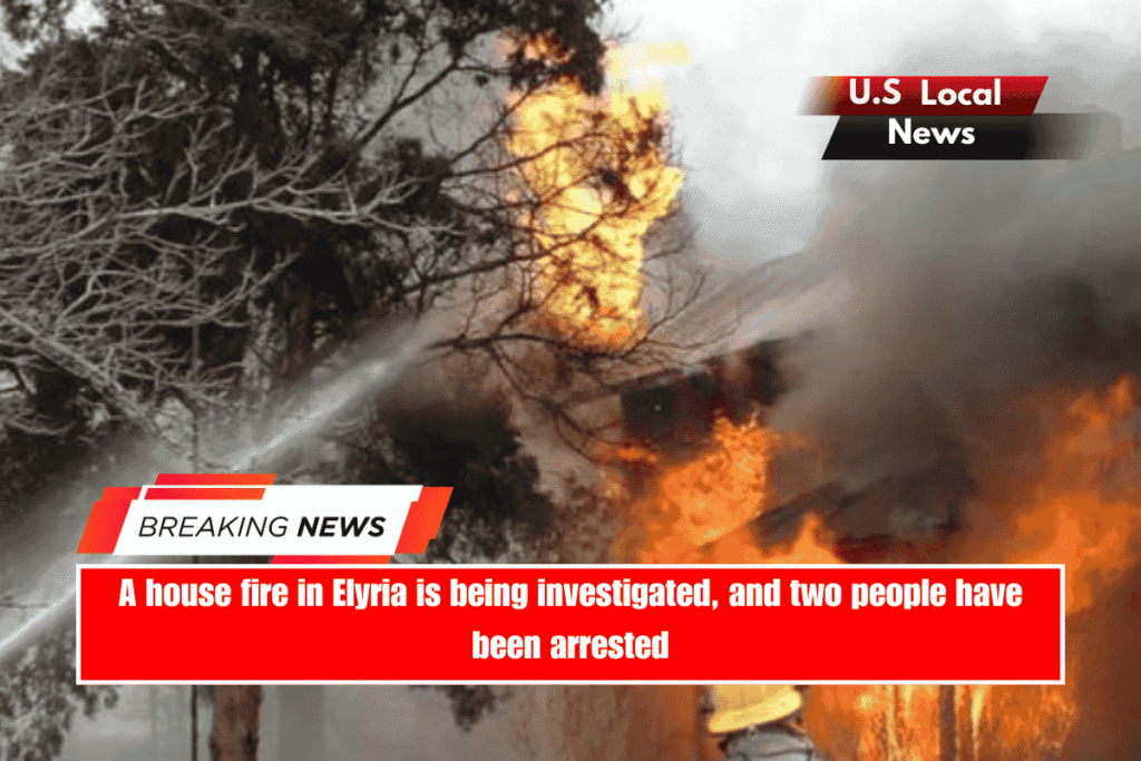 A house fire in Elyria is being investigated, and two people have been arrested