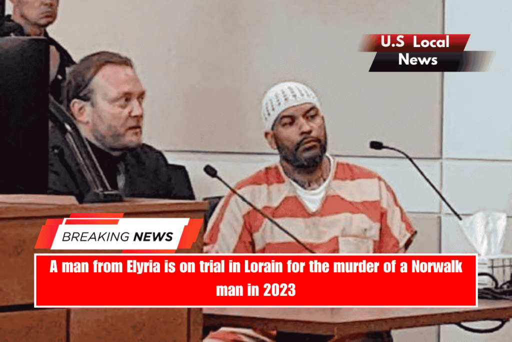 A man from Elyria is on trial in Lorain for the murder of a Norwalk man in 2023