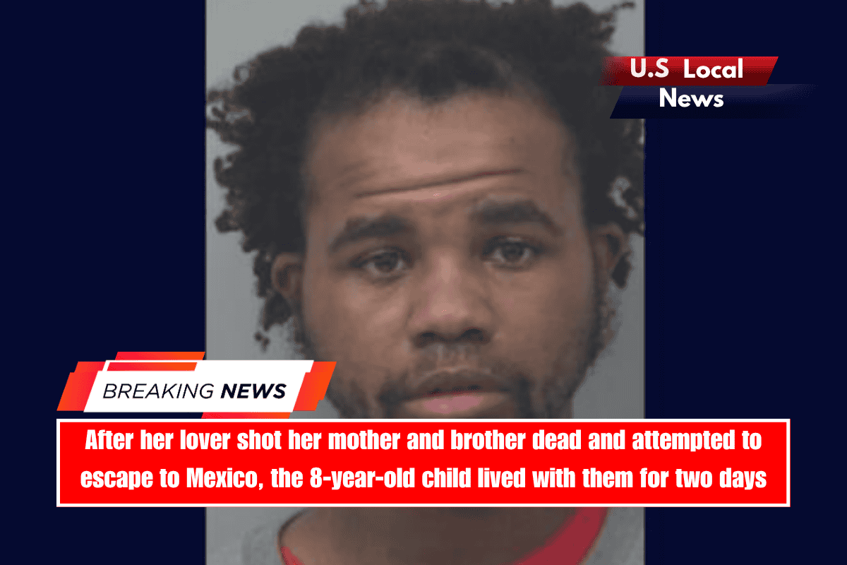 After her lover shot her mother and brother dead and attempted to escape to Mexico, the 8-year-old child lived with them for two days
