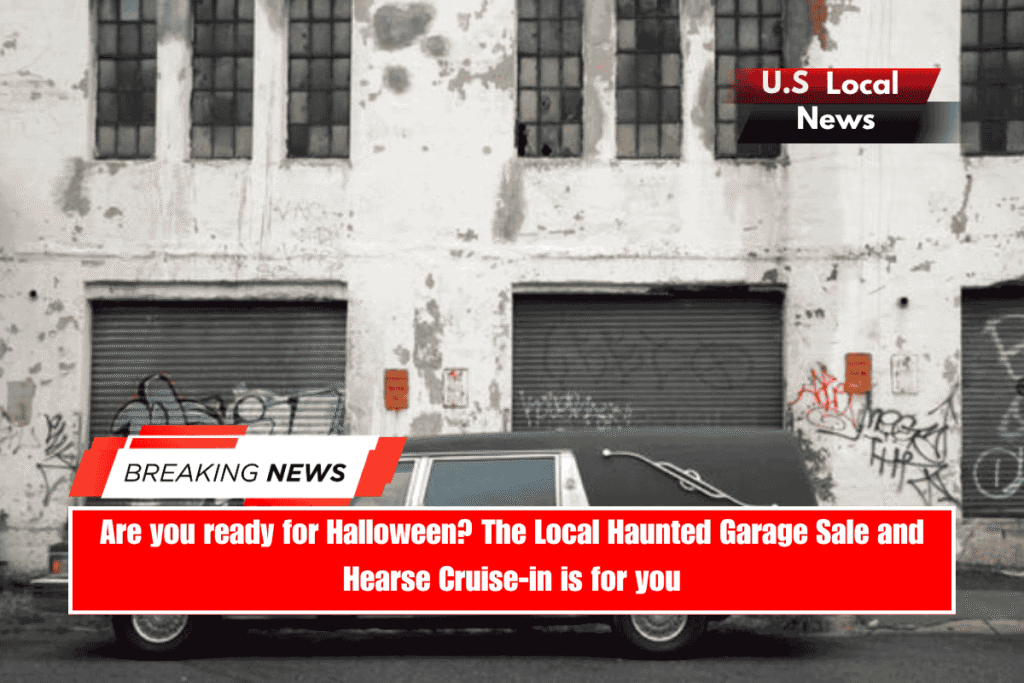 Are you ready for Halloween The Local Haunted Garage Sale and Hearse Cruise-in is for you