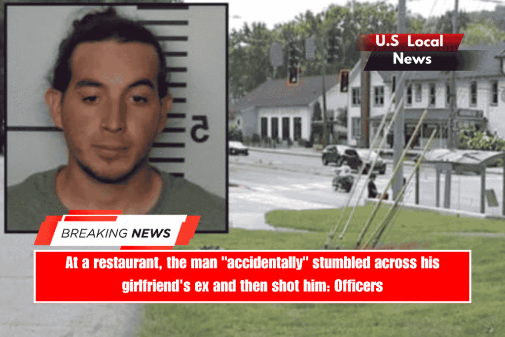 At a restaurant, the man accidentally stumbled across his girlfriend's ex and then shot him Officers