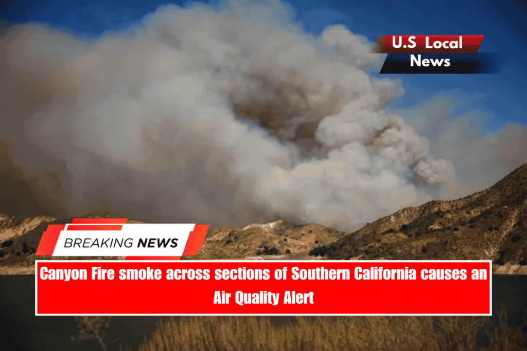 Canyon Fire smoke across sections of Southern California causes an Air Quality Alert