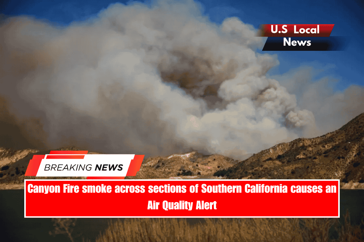 Canyon Fire smoke across sections of Southern California causes an Air Quality Alert