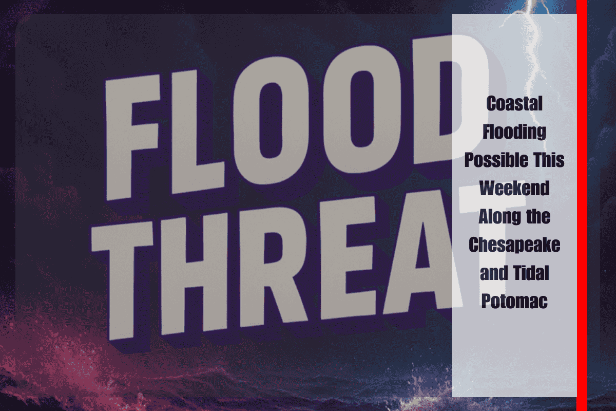 Coastal Flooding Possible This Weekend Along the Chesapeake and Tidal Potomac