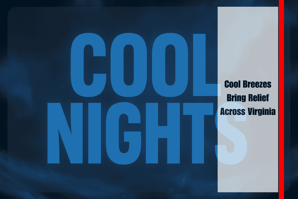 Cool Breezes Bring Relief Across Virginia