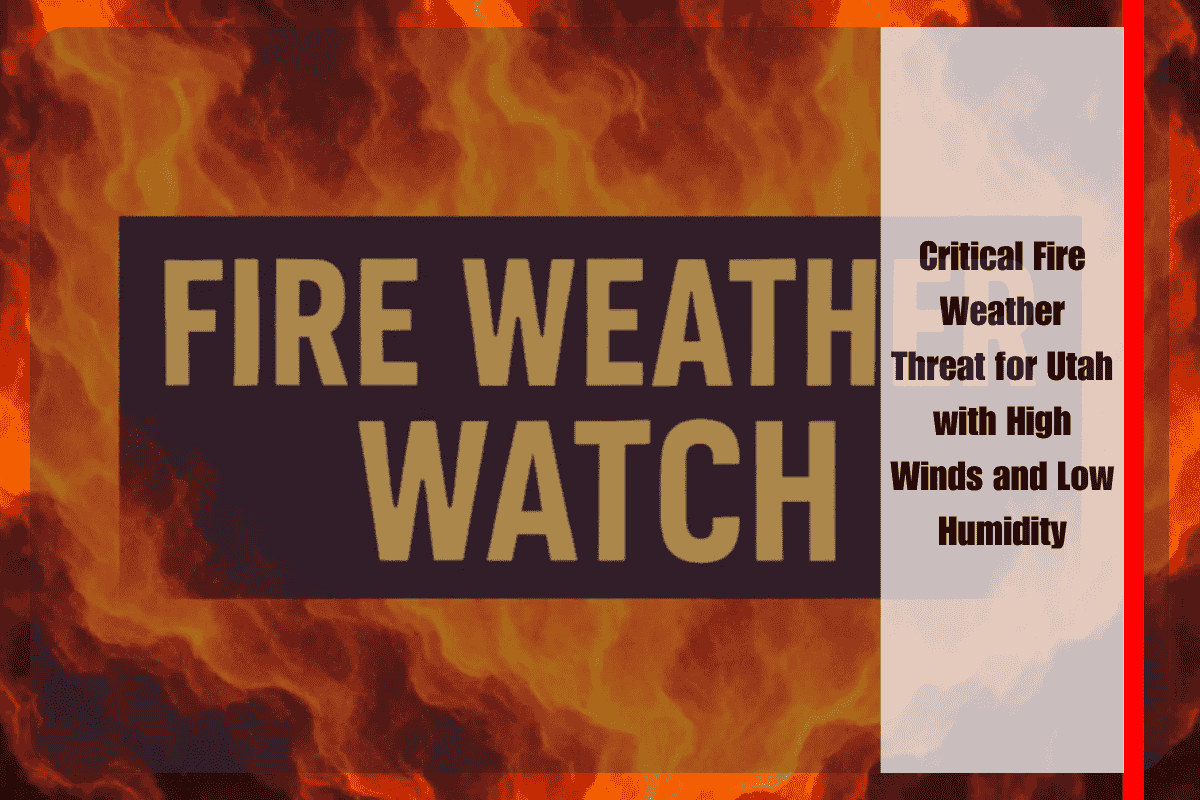 Critical Fire Weather Threat for Utah with High Winds and Low Humidity