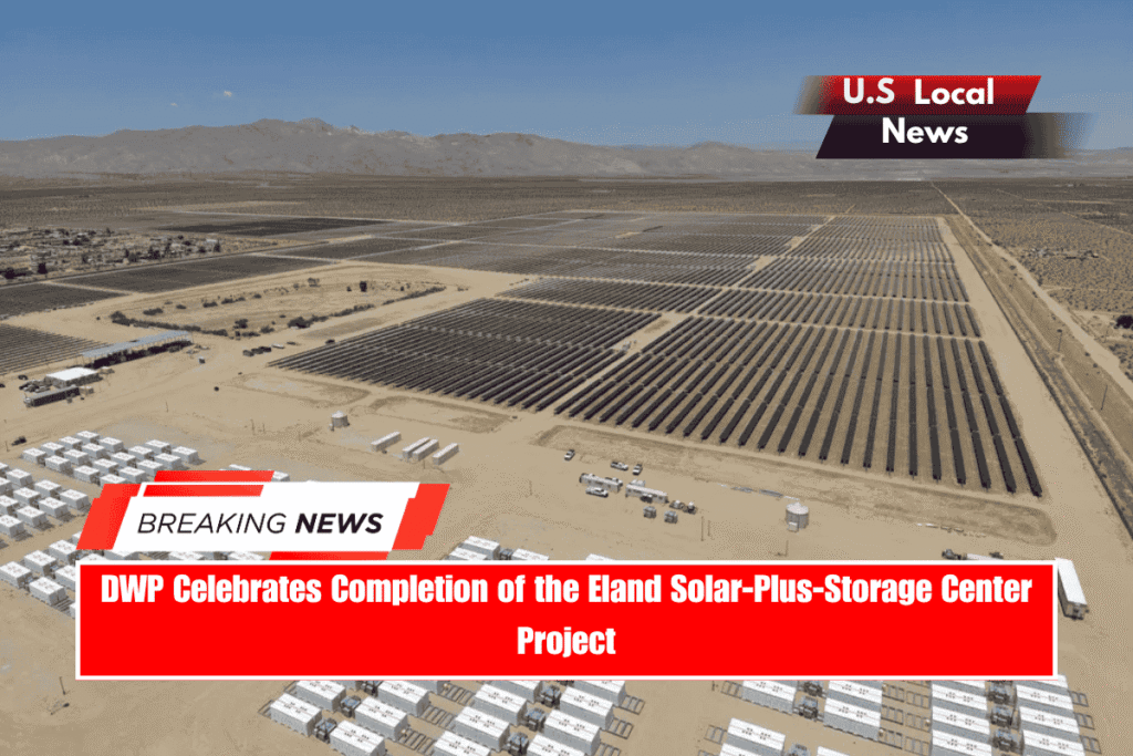 DWP Celebrates Completion of the Eland Solar-Plus-Storage Center Project