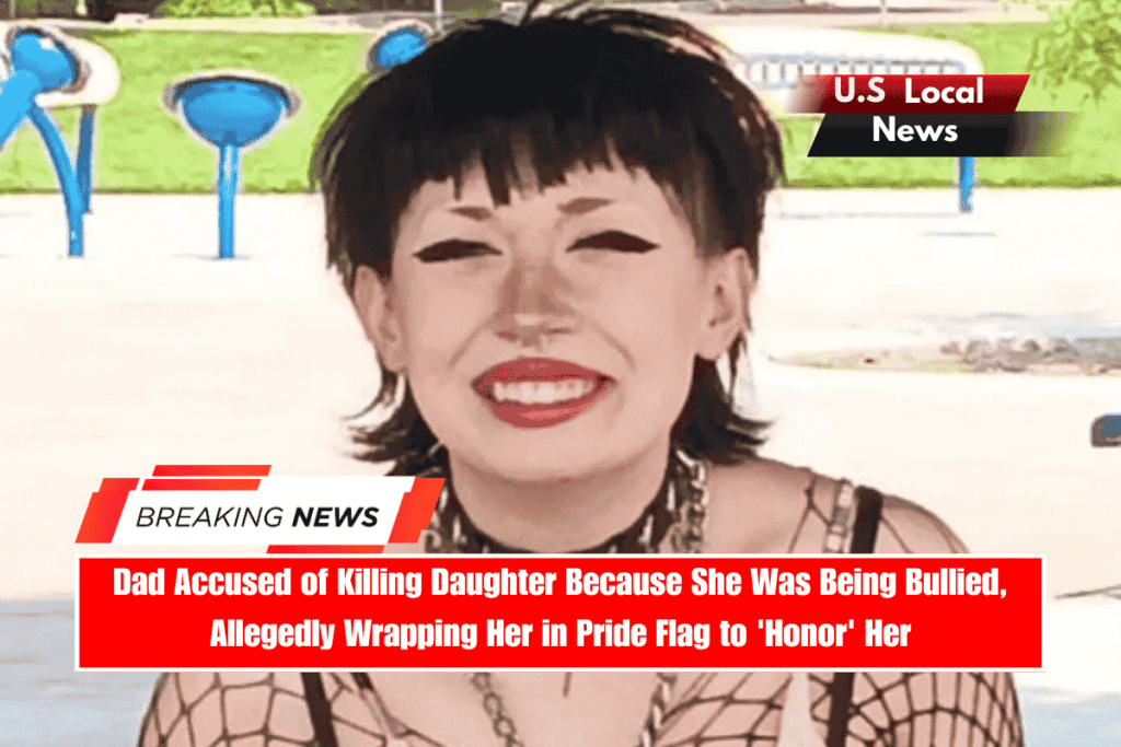 Dad Accused of Killing Daughter Because She Was Being Bullied, Allegedly Wrapping Her in Pride Flag to 'Honor' Her