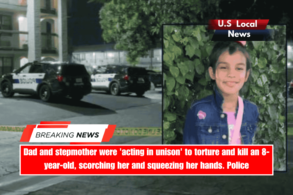 Dad and stepmother were 'acting in unison' to torture and kill an 8-year-old, scorching her and squeezing her hands. Police