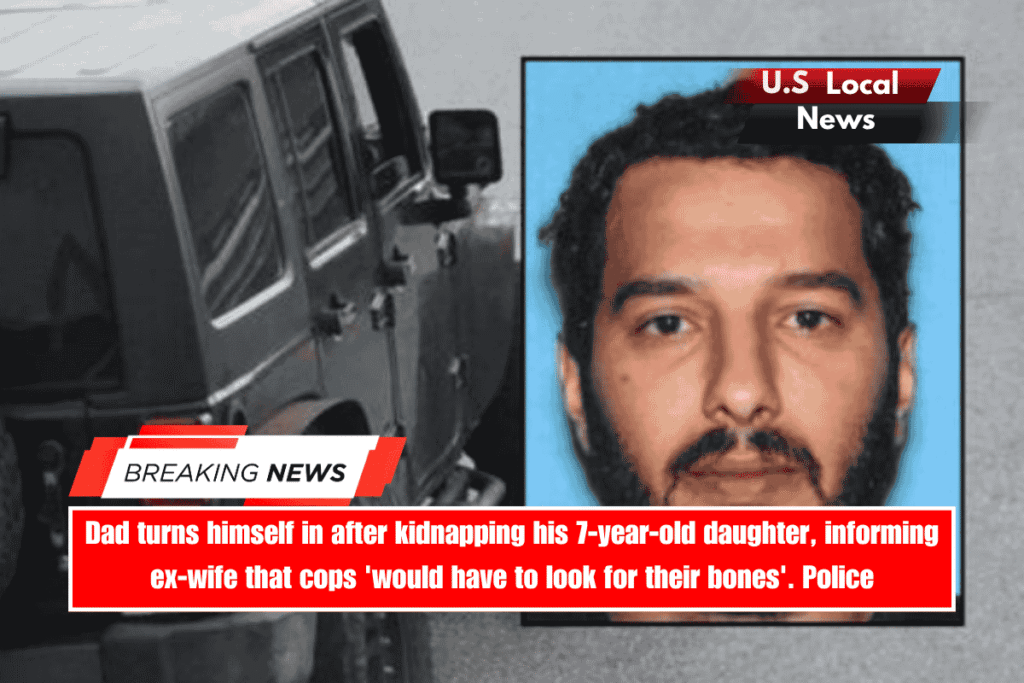 Dad turns himself in after kidnapping his 7-year-old daughter, informing ex-wife that cops 'would have to look for their bones'. Police