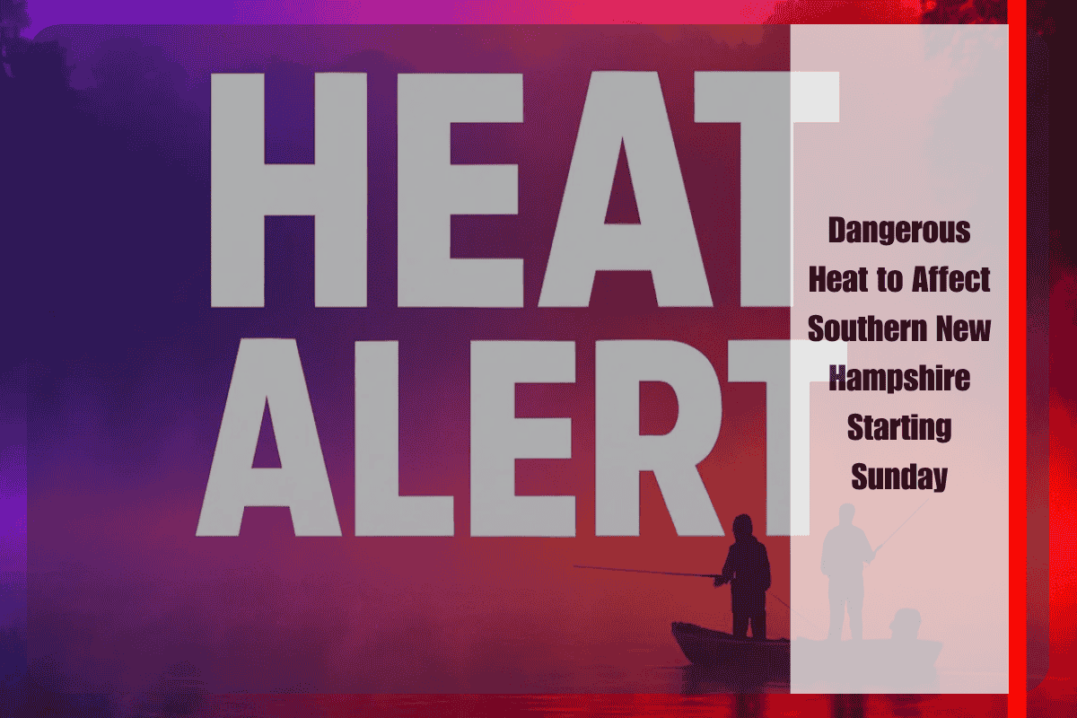 Dangerous Heat to Affect Southern New Hampshire Starting Sunday