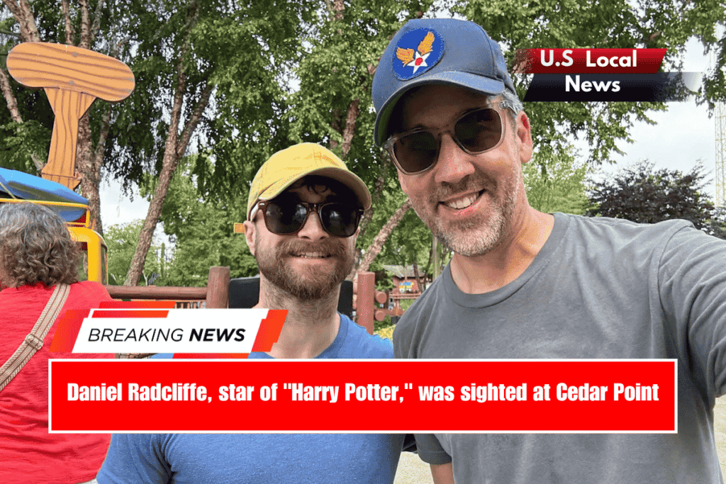 Daniel Radcliffe, star of Harry Potter, was sighted at Cedar Point