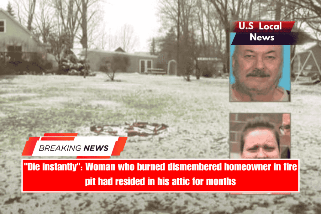 Die instantly Woman who burned dismembered homeowner in fire pit had resided in his attic for months