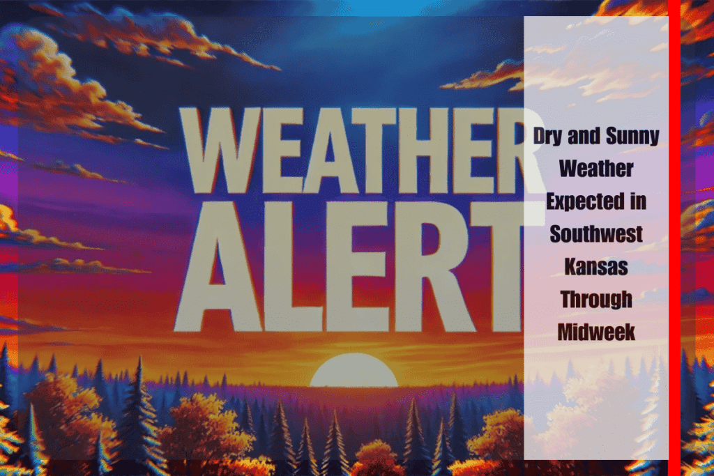 Dry and Sunny Weather Expected in Southwest Kansas Through Midweek