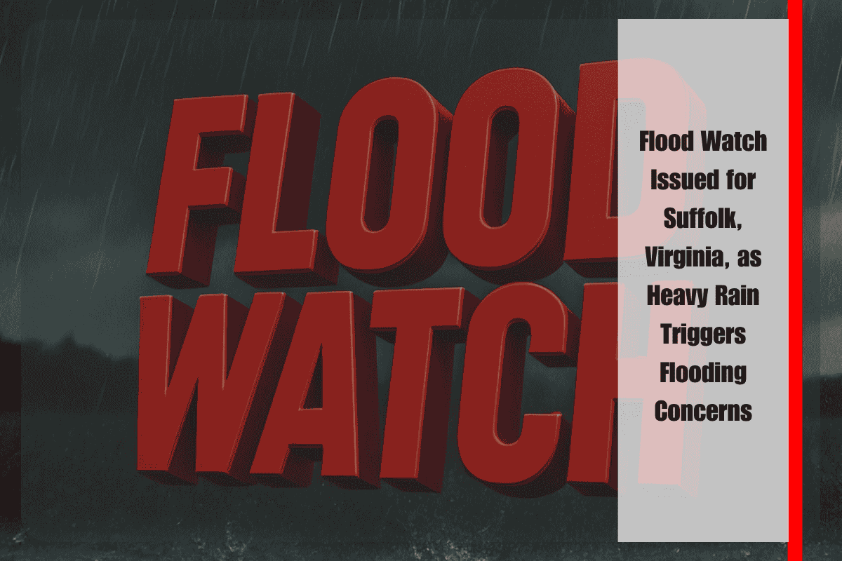 Flood Watch Issued for Suffolk, Virginia, as Heavy Rain Triggers Flooding Concerns