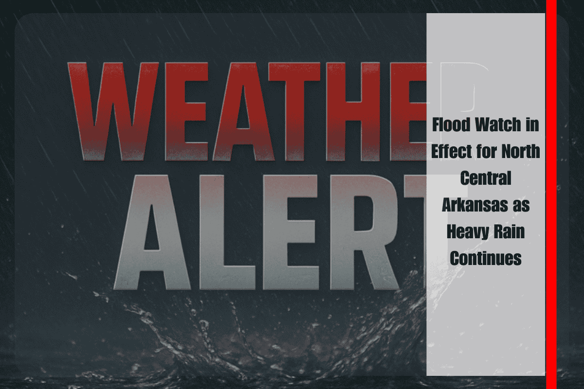 Flood Watch in Effect for North Central Arkansas as Heavy Rain Continues