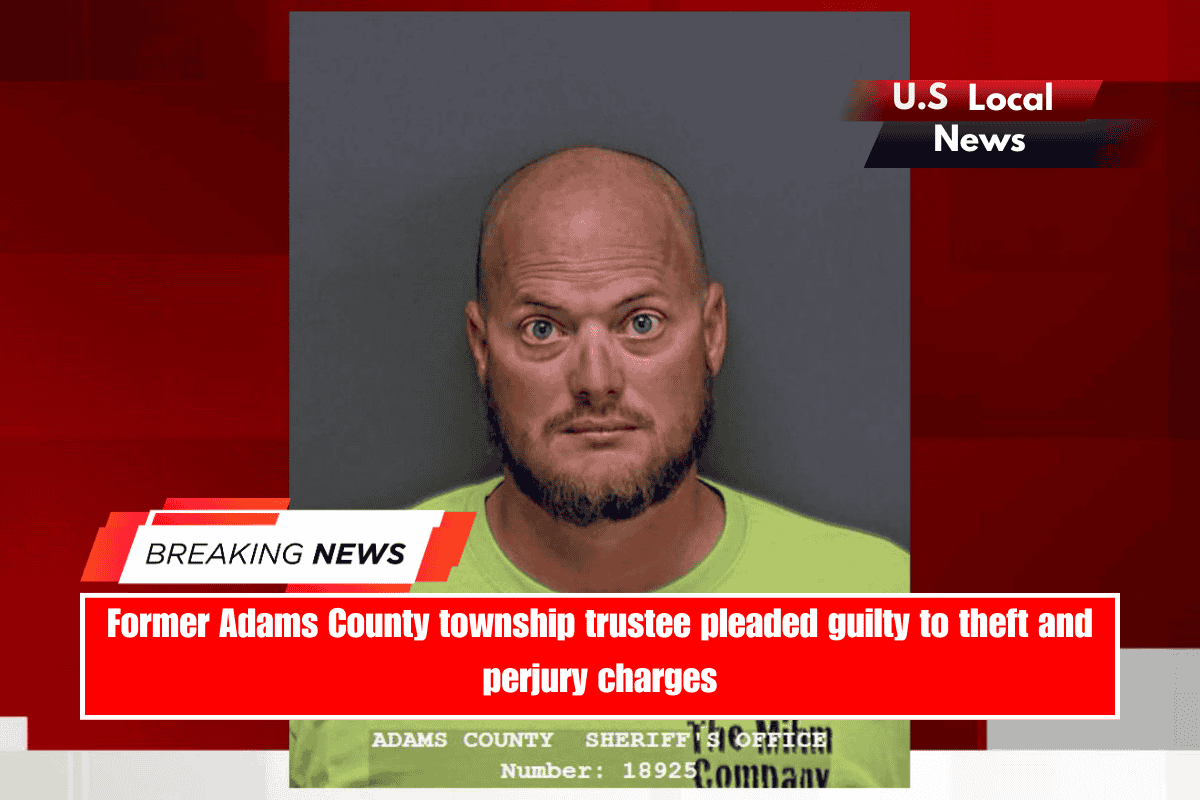 Former Adams County township trustee pleaded guilty to theft and perjury charges