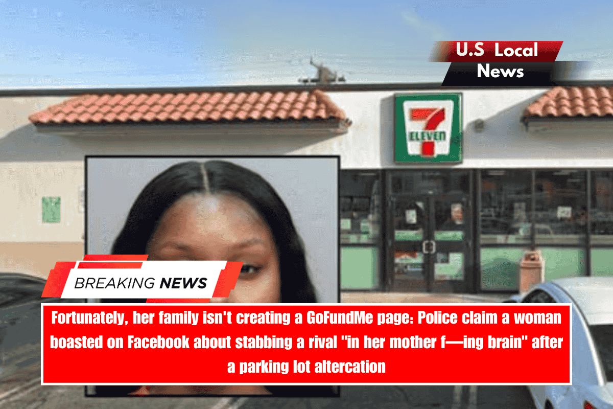 Fortunately, her family isn't creating a GoFundMe page Police claim a woman boasted on Facebook about stabbing a rival in her mother f—ing brain after a parking lot altercation