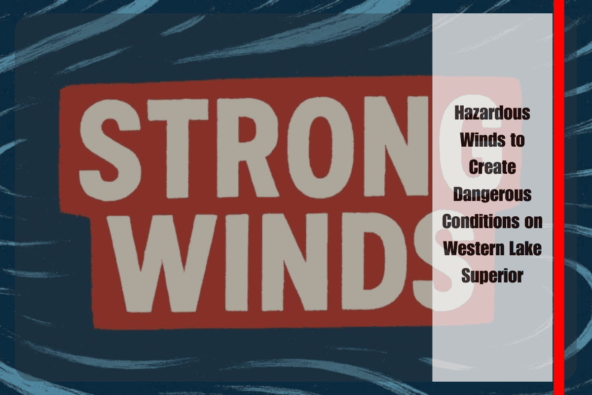 Hazardous Winds to Create Dangerous Conditions on Western Lake Superior