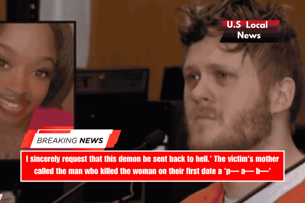 I sincerely request that this demon be sent back to hell.' The victim's mother called the man who killed the woman on their first date a 'p— a— b—'