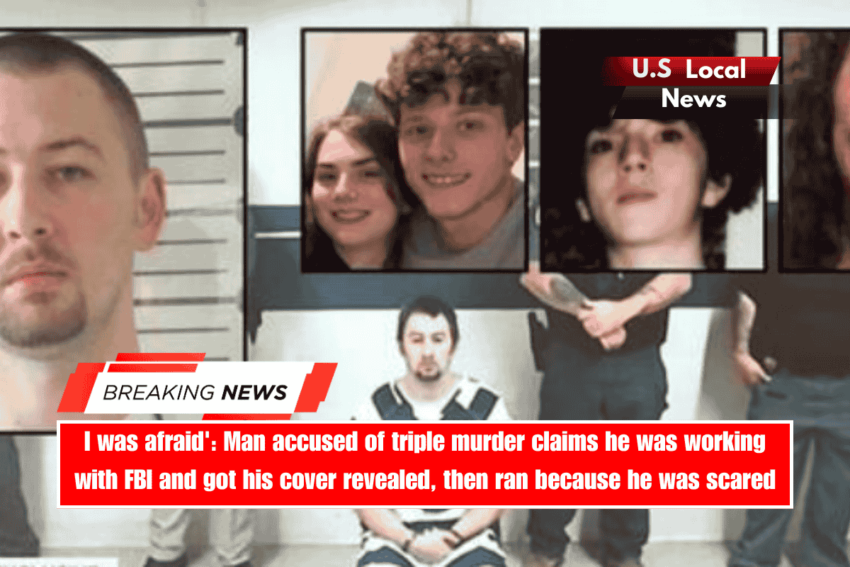 I was afraid' Man accused of triple murder claims he was working with FBI and got his cover revealed, then ran because he was scared