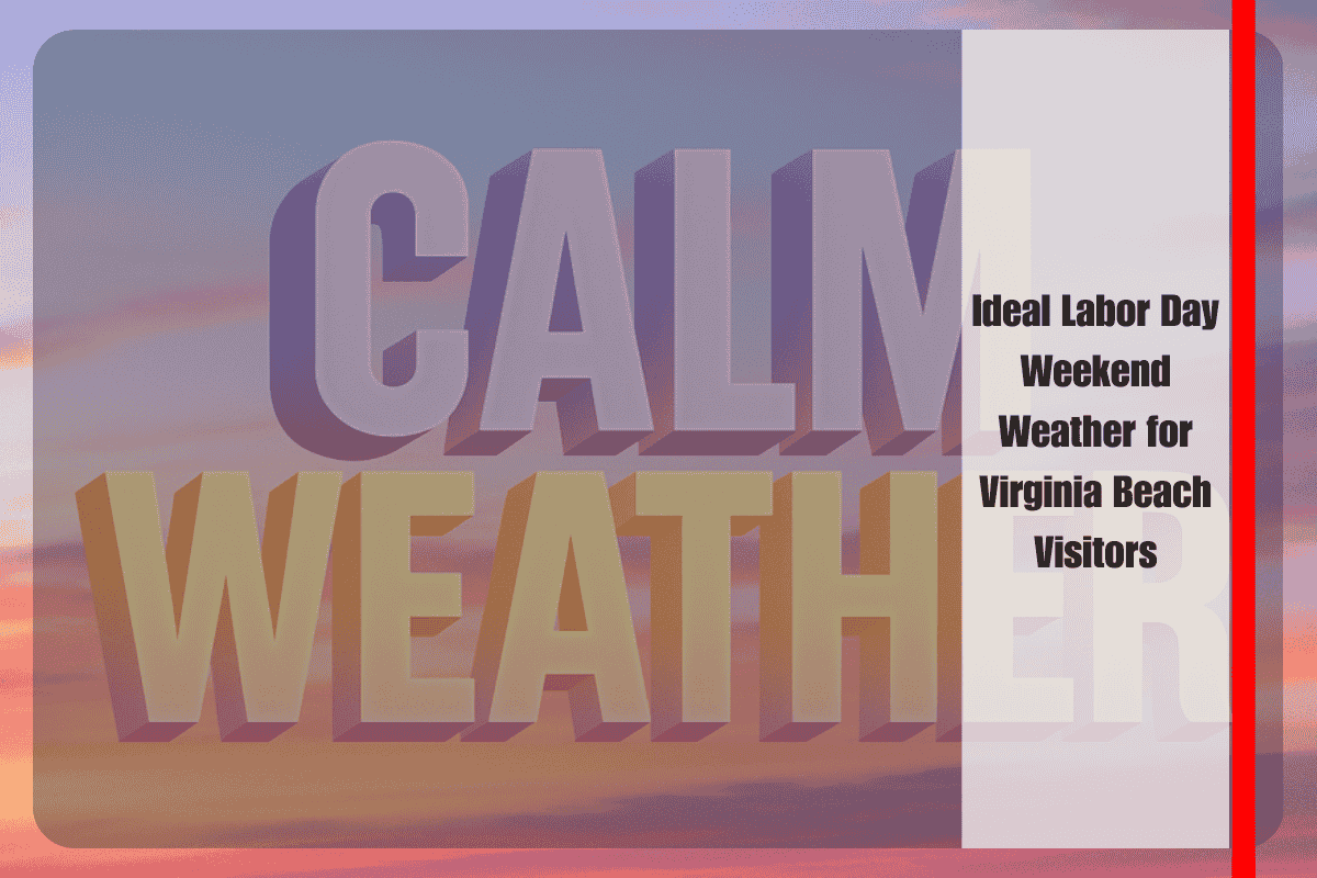 Ideal Labor Day Weekend Weather for Virginia Beach Visitors