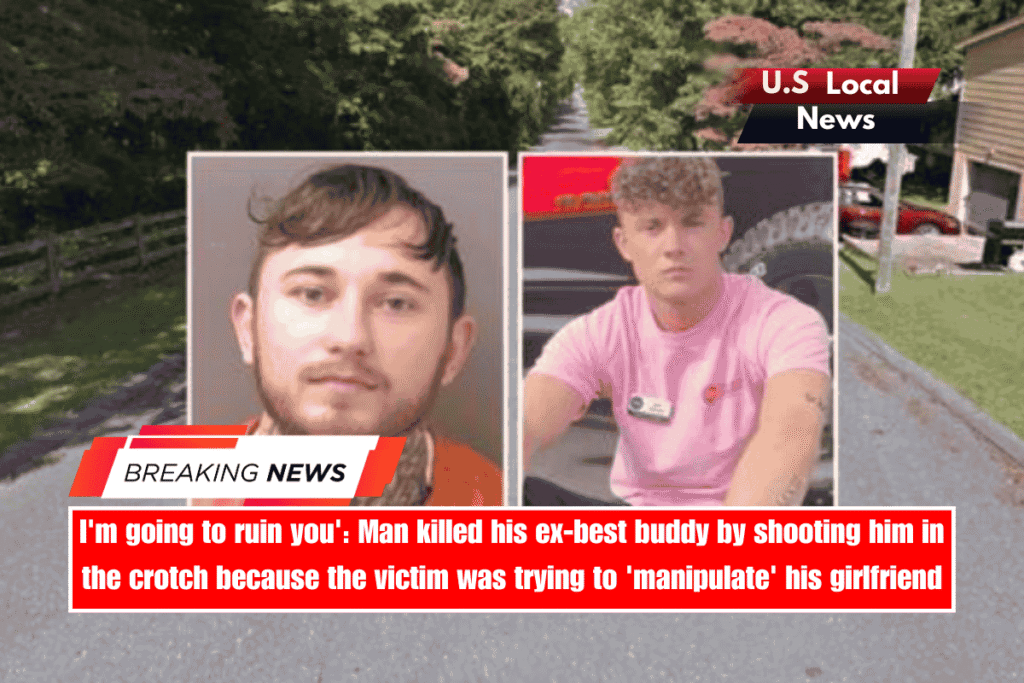 I'm going to ruin you' Man killed his ex-best buddy by shooting him in the crotch because the victim was trying to 'manipulate' his girlfriend