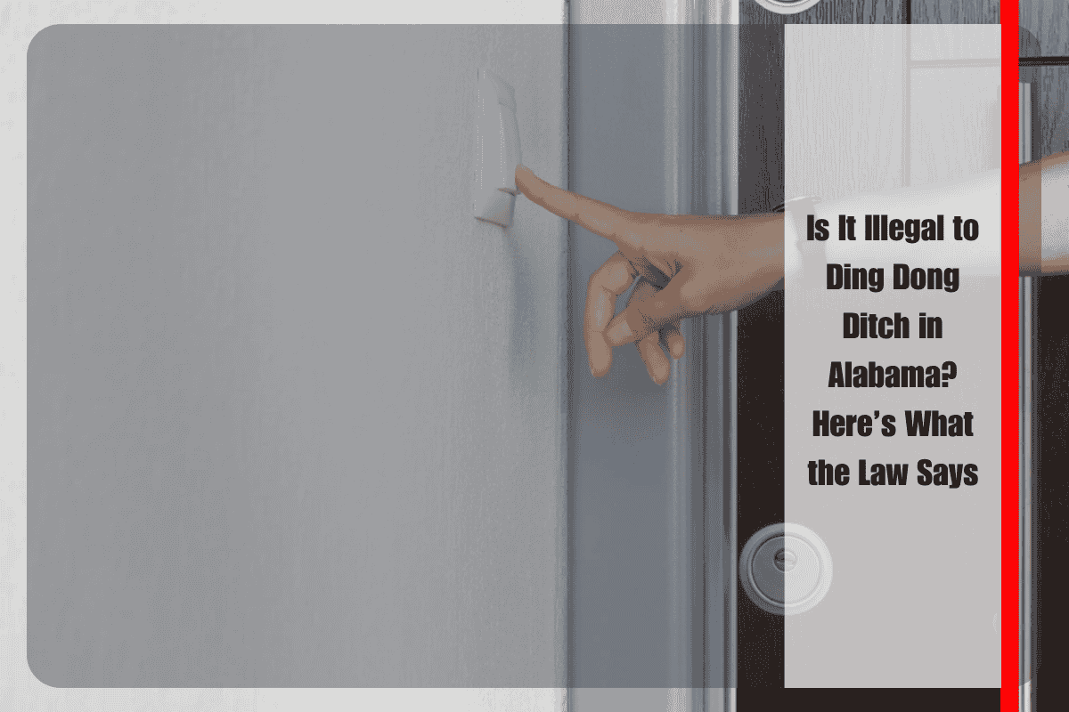 Is It Illegal to Ding Dong Ditch in Alabama Here’s What the Law Says