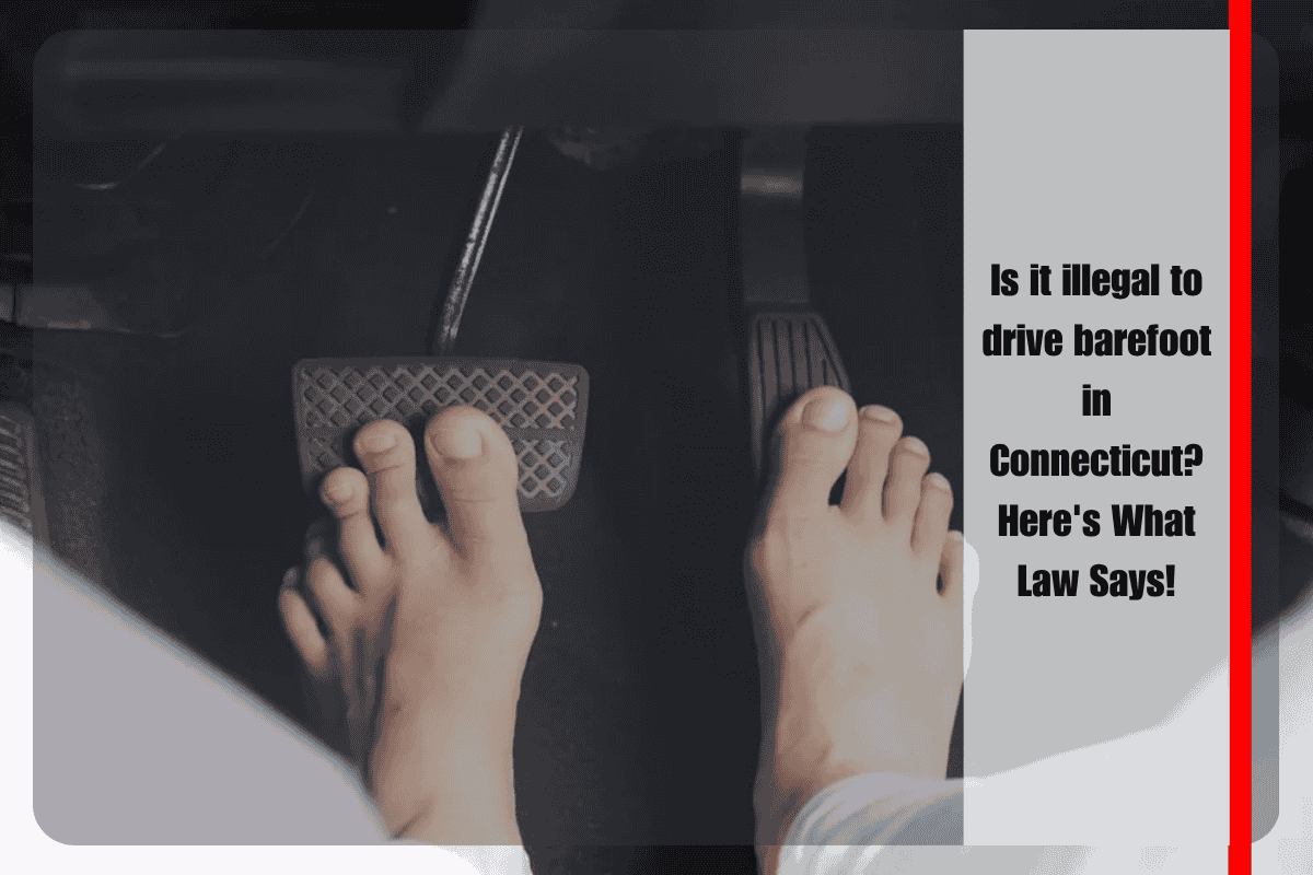 Is it illegal to drive barefoot in Connecticut Here's What Law Says!