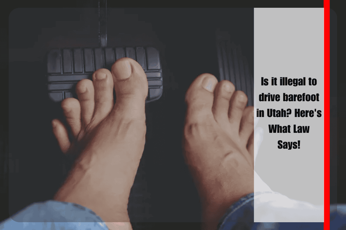 Is it illegal to drive barefoot in Utah Here's What Law Says!