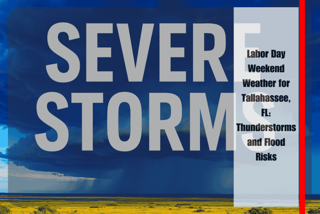 Labor Day Weekend Weather for Tallahassee, FL Thunderstorms and Flood Risks