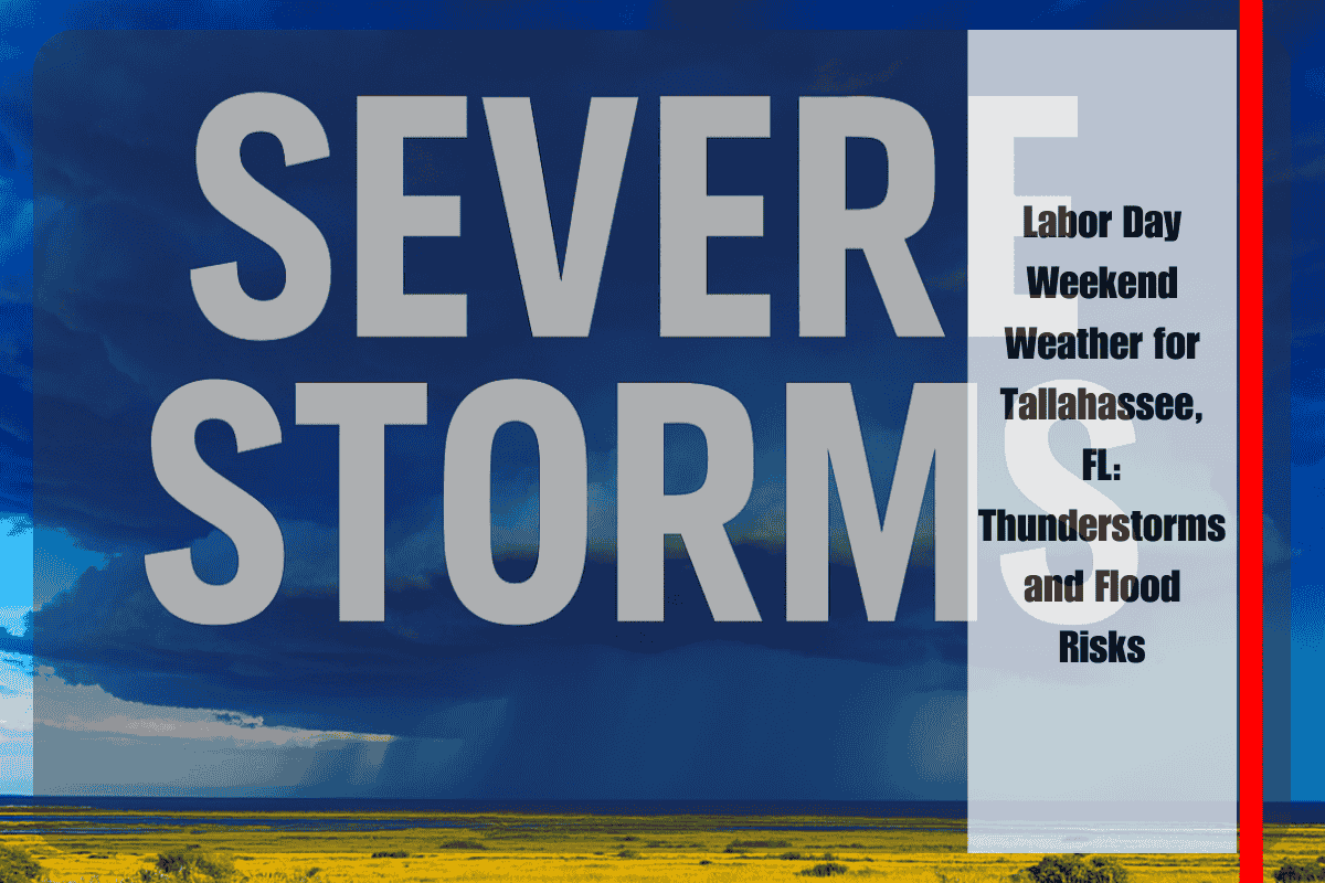 Labor Day Weekend Weather for Tallahassee, FL Thunderstorms and Flood Risks