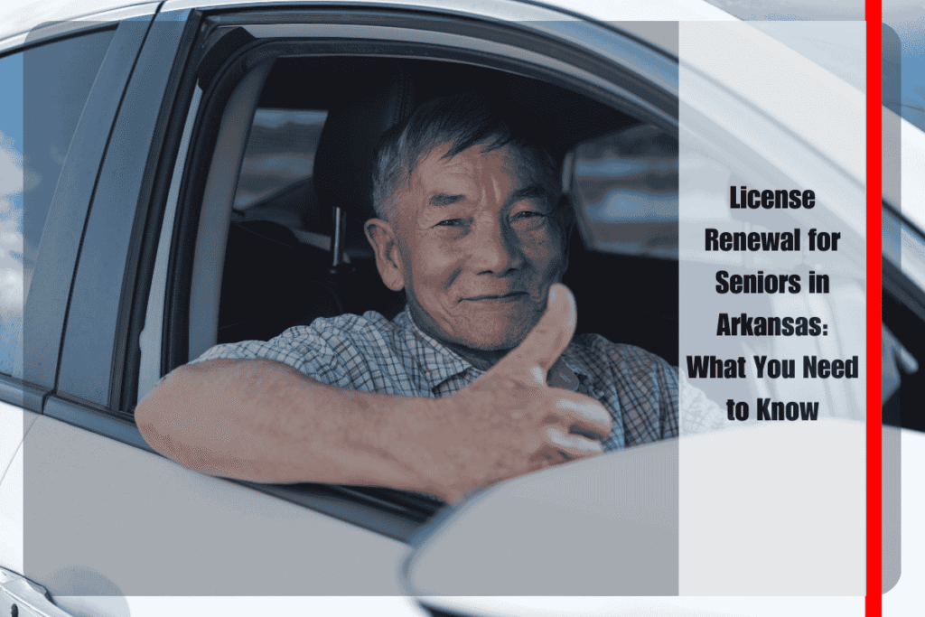 License Renewal for Seniors in Arkansas What You Need to Know