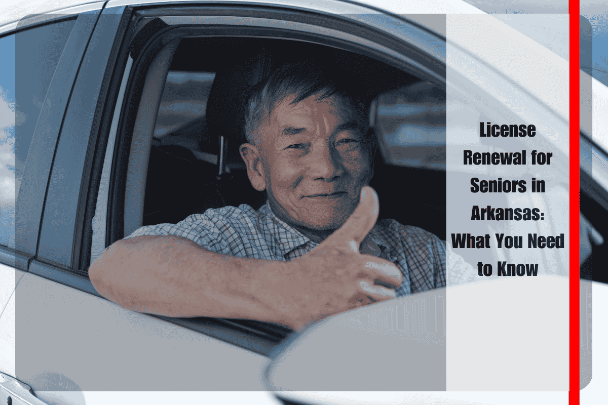 License Renewal for Seniors in Arkansas What You Need to Know